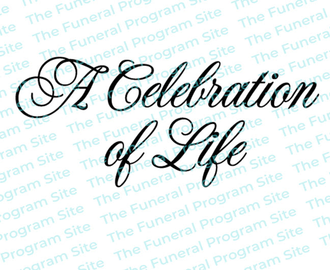 A Celebration of Life Script Funeral Program Title The Funeral