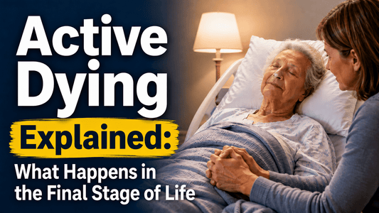 Active Dying Explained: A Compassionate Guide for Families and Caregivers - The Funeral Program Site