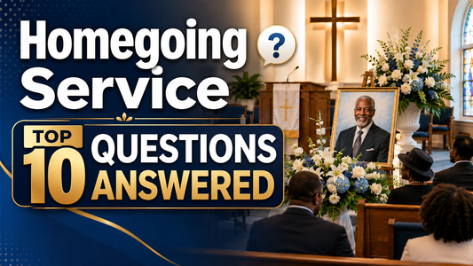 Homegoing Service: Top Questions Answered for Families