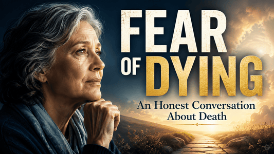 Understanding and Overcoming the Fear of Dying: A Compassionate Guide - The Funeral Program Site