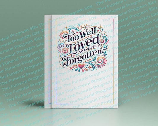 Too Well Loved Funeral Quote Word Art - The Funeral Program Site