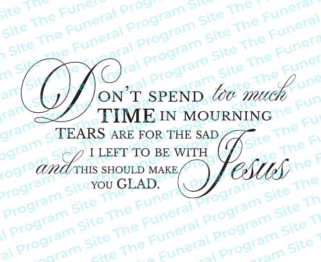 Don't Spend Too Much Time Funeral Poem Word Art.