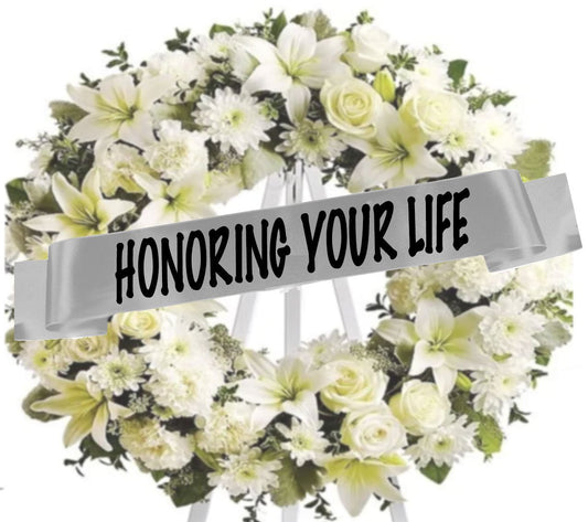 Honoring Your Life Funeral Flowers Ribbon Banner - The Funeral Program Site