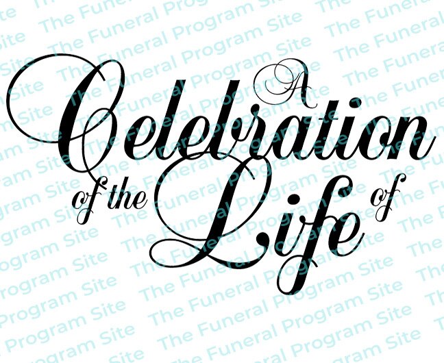A Celebration Of The Life Of Funeral Program Title.