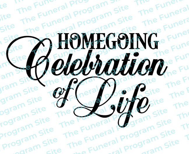 Homegoing Celebration of Life Funeral Program Title.