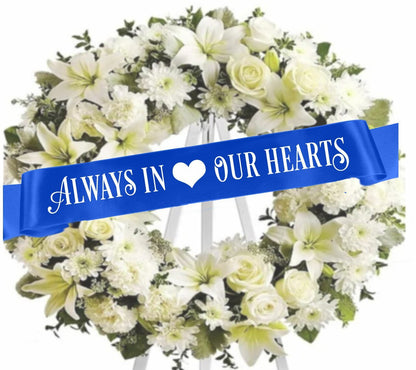 Always In Our Hearts Funeral Ribbon Banner For Flowers.