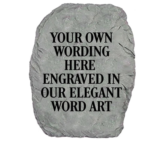 Custom Memorial Garden Stone - Your Own Wording.