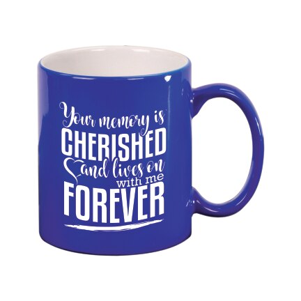 Your Memory is Cherished And Lives Ceramic Mug.