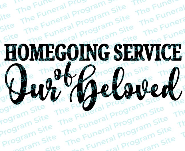 Homegoing Service of Our Beloved Funeral Program Title.