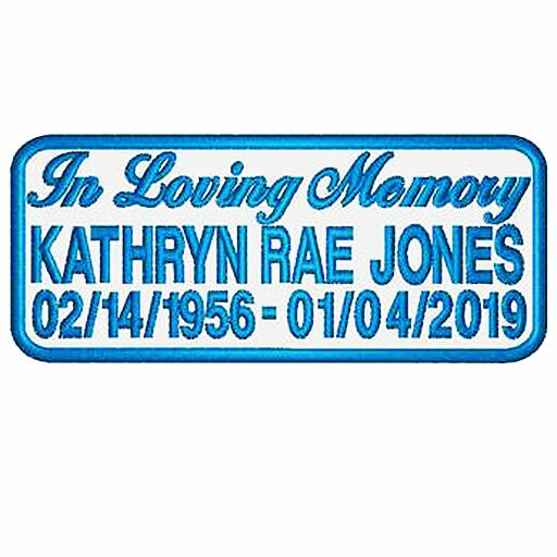 Personalized Embroidery 3 Lines In Loving Memory Patch.